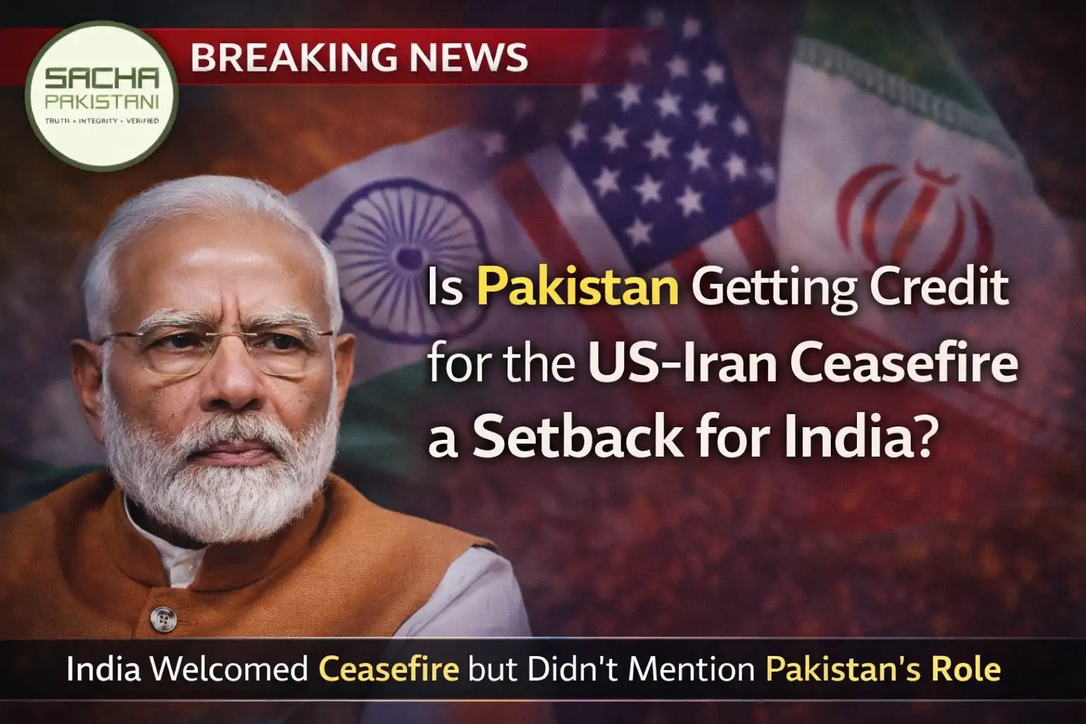 Pakistan Getting Credit for the Us-Iran Ceasefire a Setback for India