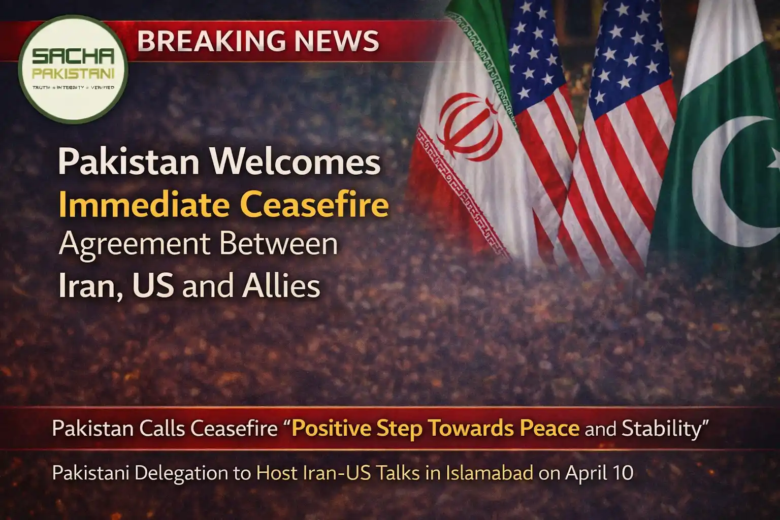Pakistan welcomes immediate ceasefire agreement between Iran, US and allies